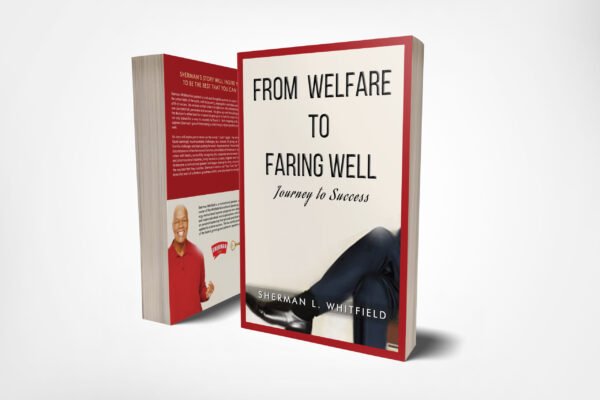 From Welfare to Faring Well – A Journey to Success Paperback